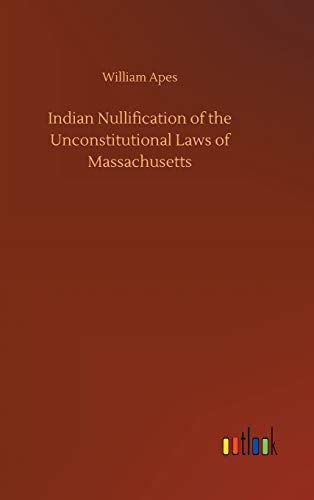 Indian Nullification of the Unconstitutional Laws of Massachusetts