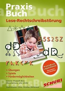 Lese-Rechtschreibstörung: Praxisbuch. 4 - 8 Jahre