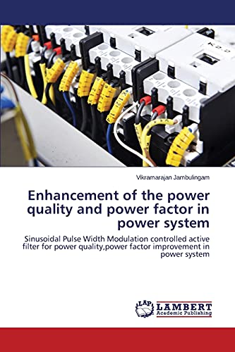 Enhancement of the power quality and power factor in power system: Sinusoidal Pulse Width Modulation controlled active filter for power quality,power factor improvement in power system