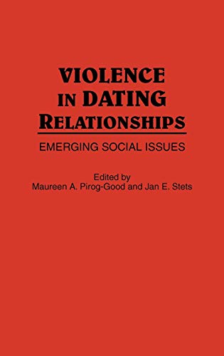 Violence in Dating Relationships: Emerging Social Issues