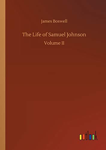 The Life of Samuel Johnson: Volume II