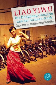 Die Dongdong-Tänzerin und der Sichuan-Koch: Geschichten aus der chinesischen Wirklichkeit