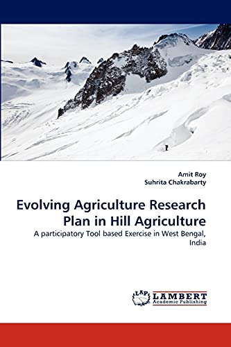 Evolving Agriculture Research Plan in Hill Agriculture: A participatory Tool based Exercise in West Bengal, India
