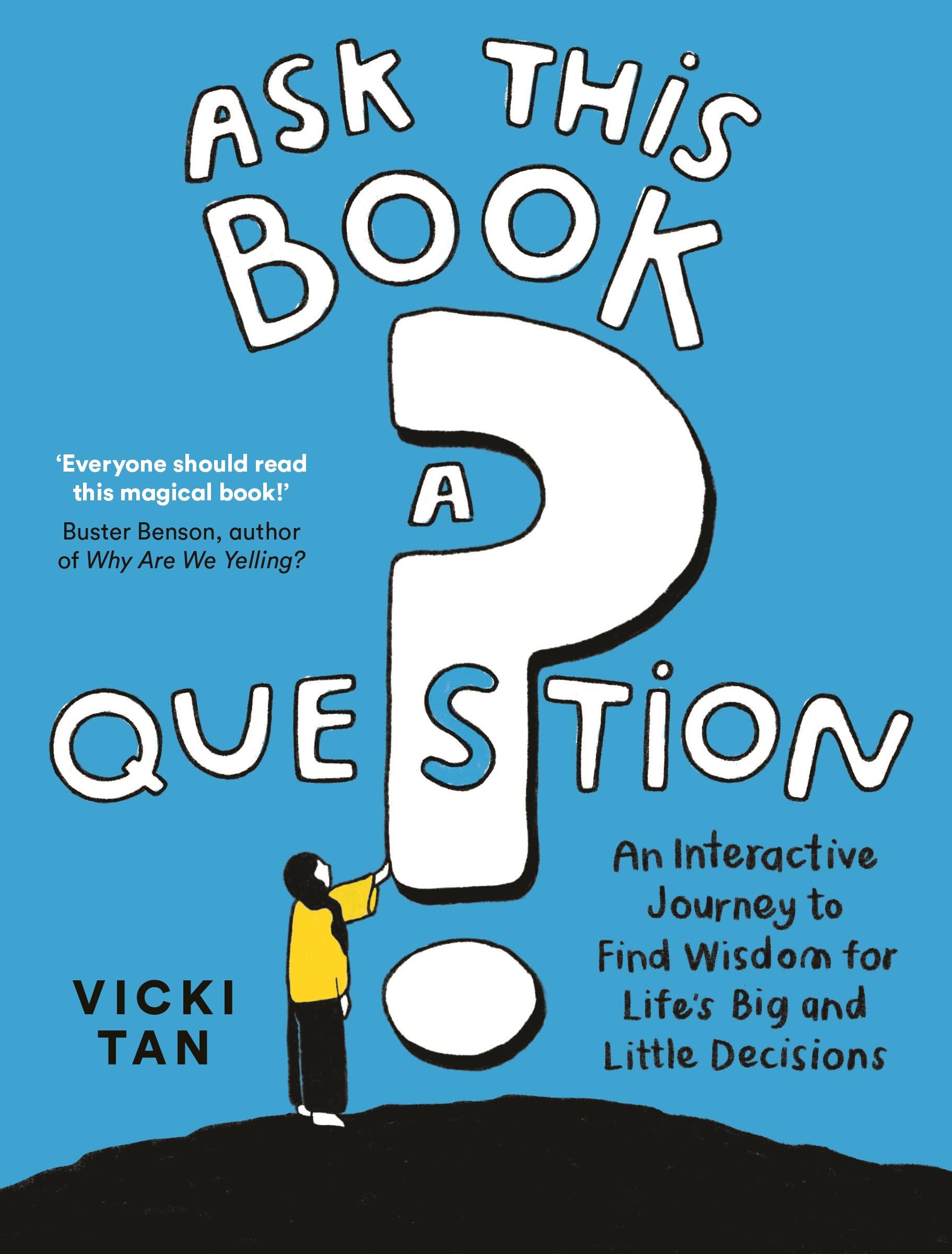 Ask This Book a Question: An Interactive Journey to Find Wisdom for Life’s Big and Little Decisions