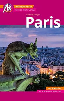 Paris MM-City Reiseführer Michael Müller Verlag: Individuell reisen mit vielen praktischen Tipps und Web-App mmtravel.com