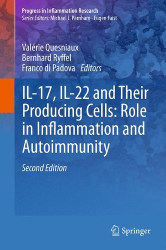 IL-17, IL-22 and Their Producing Cells: Role in Inflammation and Autoimmunity (Progress in Inflammation Research)