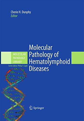 Molecular Pathology of Hematolymphoid Diseases (Molecular Pathology Library, 4, Band 4)