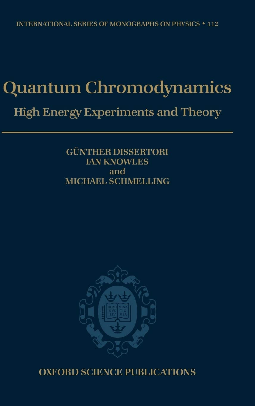 Quantum Chromodynamics: High Energy Experiments and Theory (International Series of Monographs on Physics, 115, Band 115)