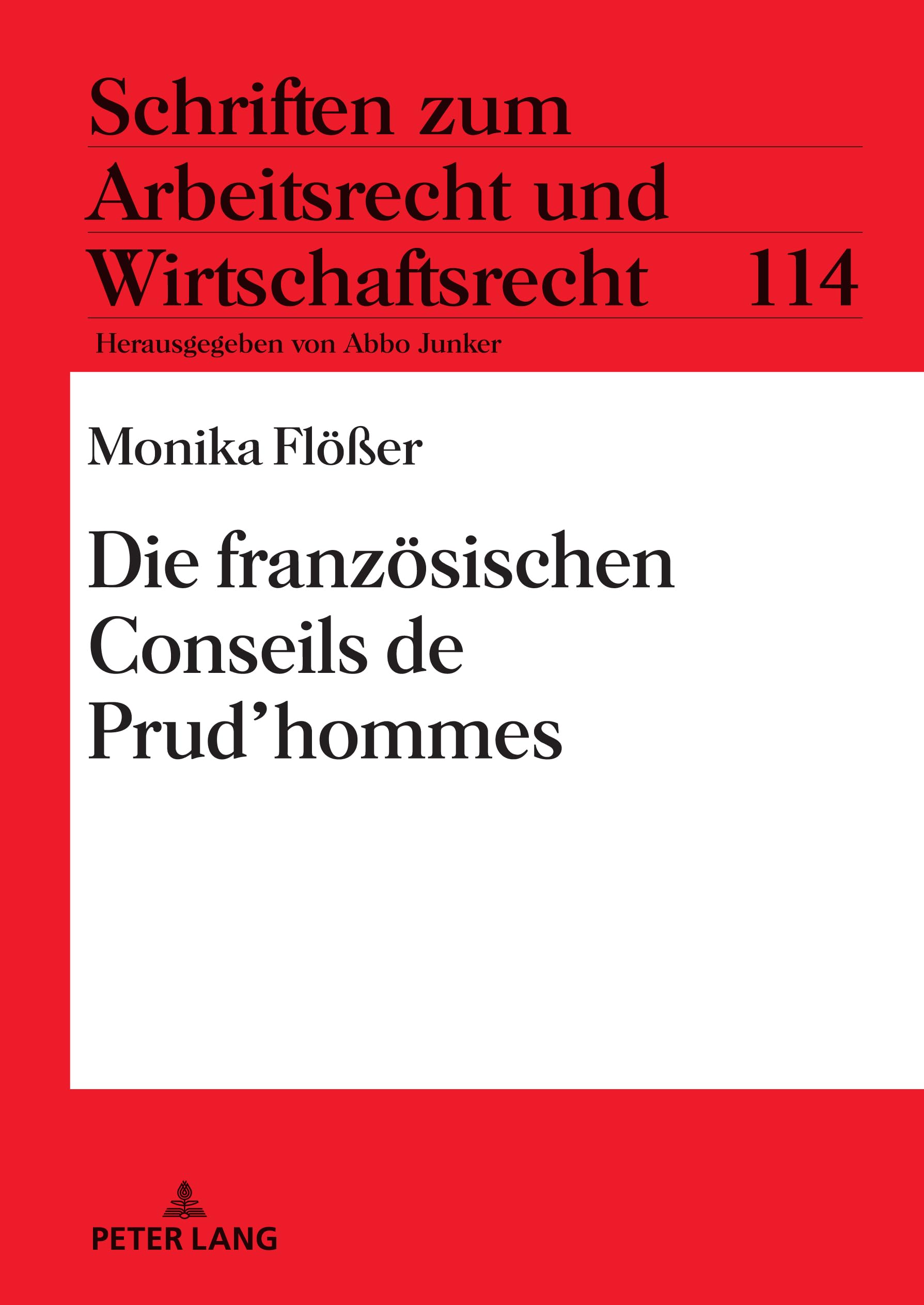 Die französischen Conseils de Prud'hommes (Schriften zum Arbeitsrecht und Wirtschaftsrecht, Band 114)