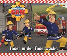 Feuerwehrmann Sam Geschichtenbuch: Bd. 7: Feuer in der Feuerwache