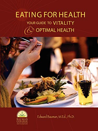 Eating For Health¿: Your Guide to Vitality & Optimal Health