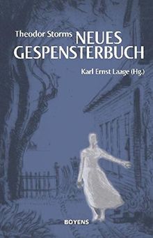 Theodor Storms "Neues Gespensterbuch": Beiträge zur Geschichte des Spuks