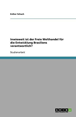 Inwieweit ist der Freie Welthandel für die Entwicklung Brasiliens verantwortlich?