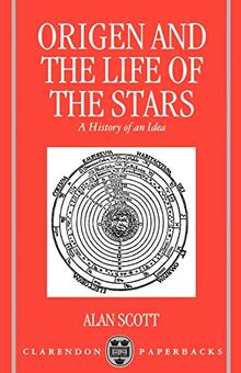 Origen and the Life of the Stars: A History of an Idea (Oxford Early Christian Studies)