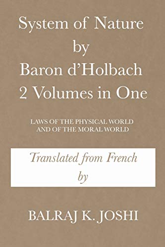 Joshi, Balraj K. System Of Nature By Baron D’Holbach 2 Volumes In One, Laws Of The Physical World And Of The Moral World