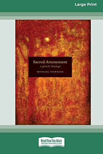 Michael Fishbane Sacred Attunement, A Jewish Theology (16pt Large Print Edition)