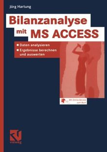 Bilanzanalyse mit Ms Access: Daten analysieren, Ergebnisse berechnen und auswerten