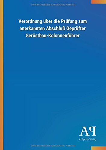Verordnung über die Prüfung zum anerkannten Abschluß Geprüfter Gerüstbau-Kolonnenführer