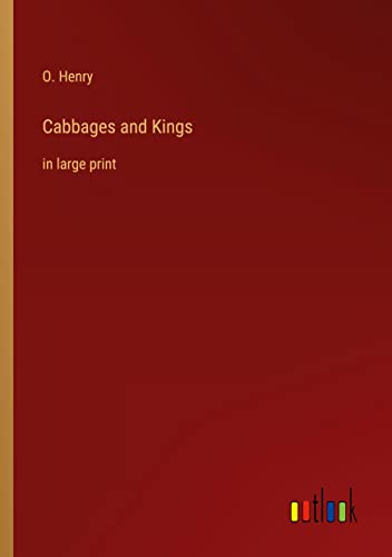 Cabbages and Kings: in large print