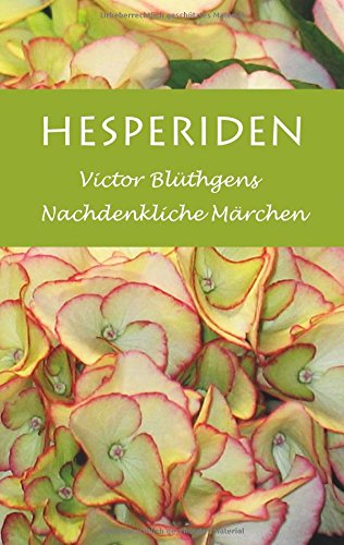 Hesperiden: Victor Blüthgens nachdenkliche Märchen