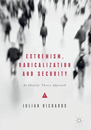 Extremism, Radicalization and Security: An Identity Theory Approach