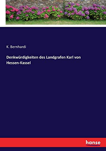 Denkwürdigkeiten des Landgrafen Karl von Hessen-Kassel