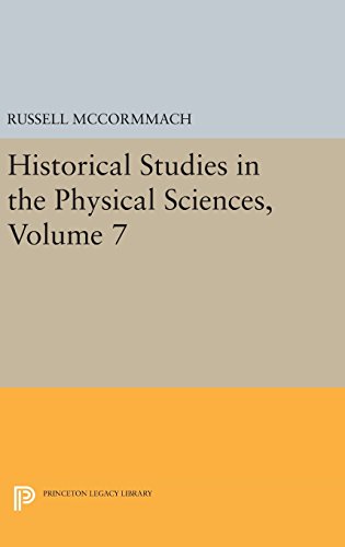 Historical Studies in the Physical Sciences, Volume 7 (Princeton Legacy Library)