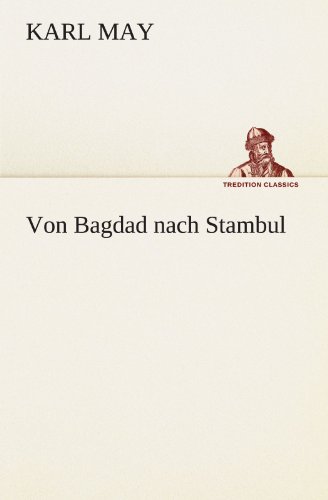 Von Bagdad nach Stambul (TREDITION CLASSICS)