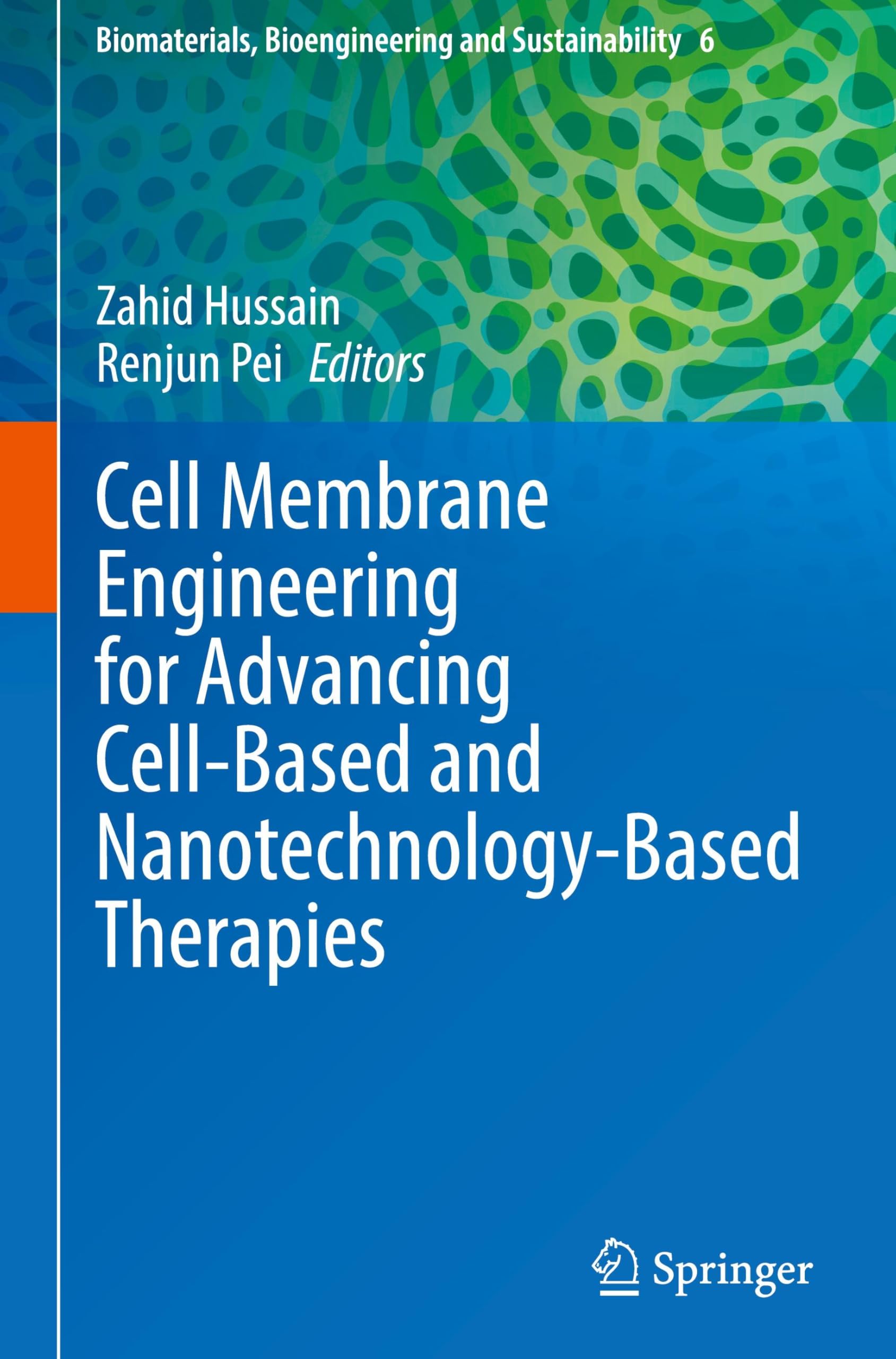 Cell Membrane Engineering for Advancing Cell-Based and Nanotechnology-Based Therapies (Biomaterials, Bioengineering and Sustainability, 6, Band 6)
