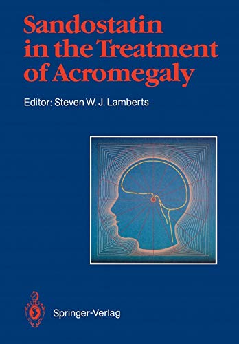 Sandostatin® in the Treatment of Acromegaly: Consensus Round Table, Amsterdam 1987