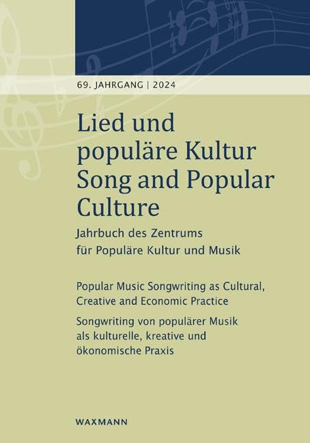 Lied und populäre Kultur / Song and Popular Culture: Jahrbuch des Zentrums für Populäre Kultur und Musik 69. Jahrgang – 2024. Popular Music ... kulturelle, kreative und ökonomische Praxis