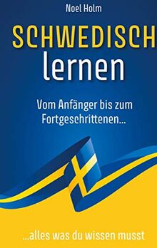 Schwedisch lernen: Vom Anfänger bis zum Fortgeschrittenen, alles was du wissen musst