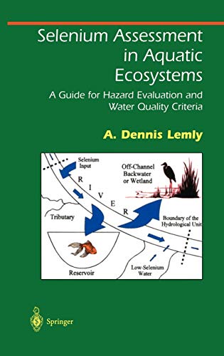 Selenium Assessment in Aquatic Ecosystems: A Guide for Hazard Evaluation and Water Quality Criteria (Springer Series on Environmental Management)