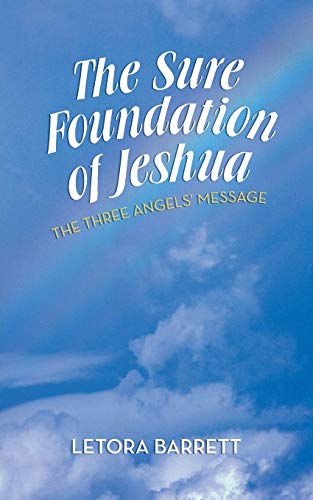 The Sure Foundation of Jeshua: The Three Angels' Message
