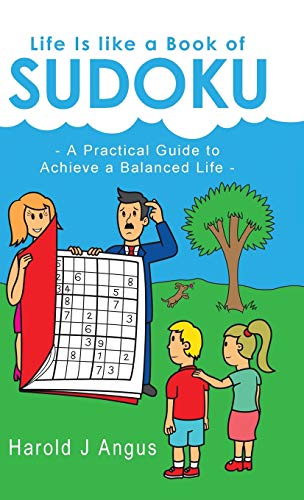 Life Is Like a Book of Sudoku: A Practical Guide to Achieve a Balanced Life