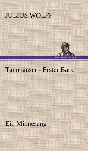 Tannhäuser - Erster Band: Ein Minnesang