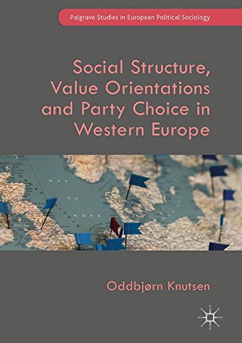 Social Structure, Value Orientations and Party Choice in Western Europe (Palgrave Studies in European Political Sociology)