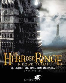 Der Herr der Ringe. Die zwei Türme. Die Erschaffung eines Filmkunstwerks