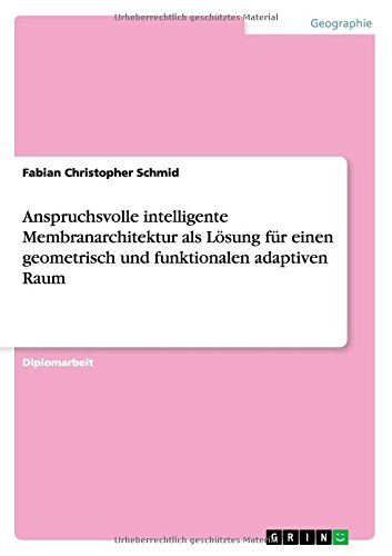 Anspruchsvolle intelligente Membranarchitektur als Lösung für einen geometrisch und funktionalen adaptiven Raum