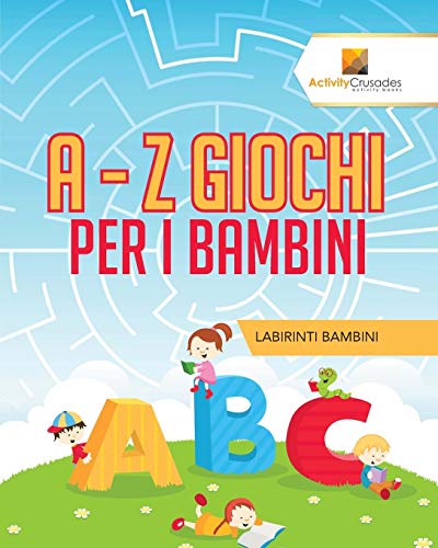 A - Z Giochi Per I Bambini : Labirinti Bambini