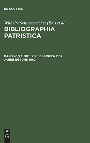 Die Erscheinungen der Jahre 1981 und 1982 (Bibliographia Patristica)