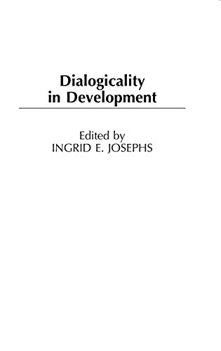 Dialogicality in Development (Advances in Child Development Within Culturally Structured Environments)