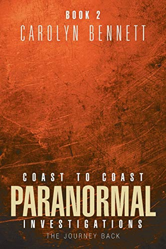 Coast to Coast Paranormal Investigations: The Journey Back