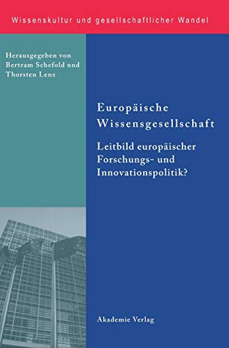 Europäische Wissensgesellschaft - Leitbild europäischer Forschungs- und Innovationspolitik?: Leitbild Europäischer Forschungs- Und ... und gesellschaftlicher Wandel, 26, Band 26)