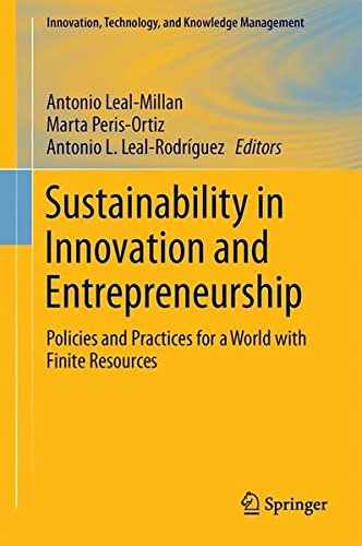 Sustainability in Innovation and Entrepreneurship: Policies and Practices for a World with Finite Resources (Innovation, Technology, and Knowledge Management)