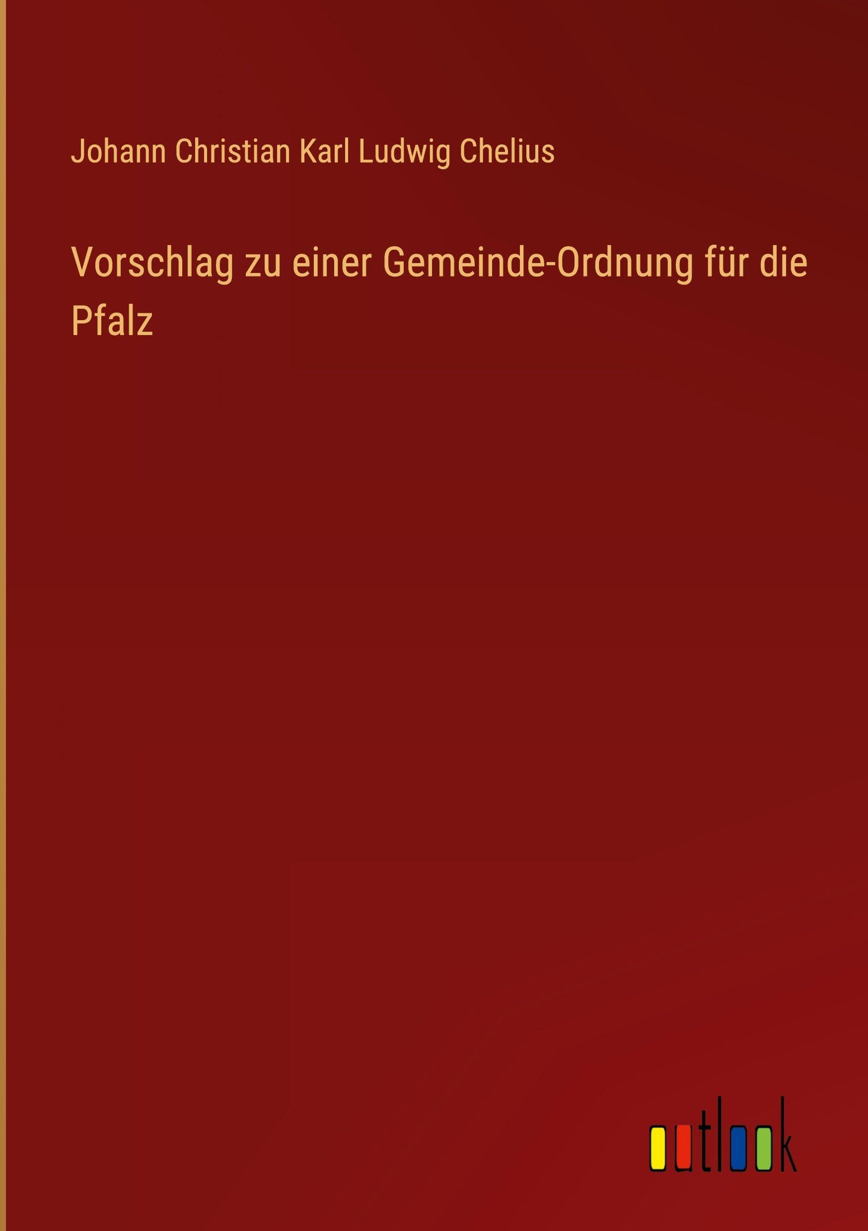 Vorschlag zu einer Gemeinde-Ordnung für die Pfalz