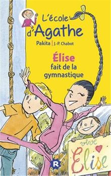 L'école d'Agathe. Vol. 10. Elise fait de la gymnastique