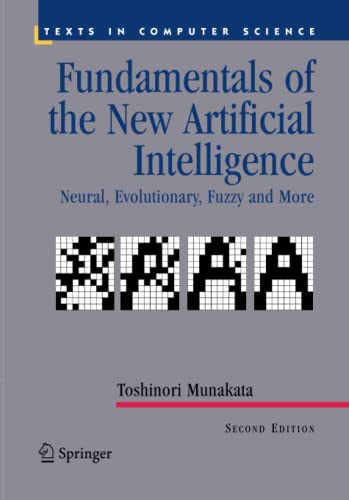 Fundamentals of the New Artificial Intelligence: Neural, Evolutionary, Fuzzy and More (Texts in Computer Science)