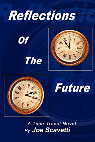 Reflections of the Future: A Time - Travel Novel
