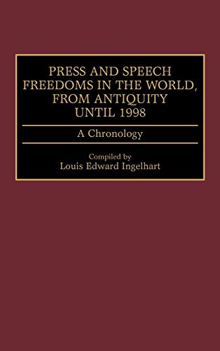 Press and Speech Freedoms in the World, from Antiquity Until 1998: A Chronology